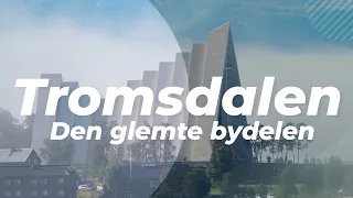 Tromsdalen - den glemte bydelen