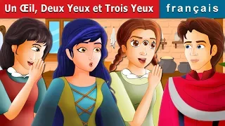 Un Œil Deux Yeux et Trois Yeux | One Eye Two Eyes And Three Eyes in French | Contes De Fées Français