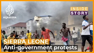 What's behind the violent protests in Sierra Leone? | Inside Story