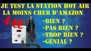 J'achète la station hot air la moins cher d’Amazon