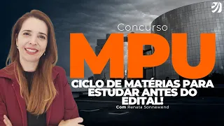 CONCURSO MPU: CICLO DE MATÉRIAS PARA ESTUDAR ANTES DO EDITAL!