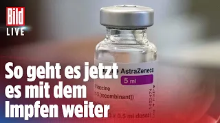 🔴 AstraZeneca-Impfung ausgesetzt: Das Corona-Chaos in Deutschland | BILD LIVE