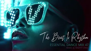 The Beat Is Rhythm - Essential Dance Mix 47