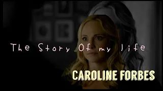 Caroline Forbes  The story of my life