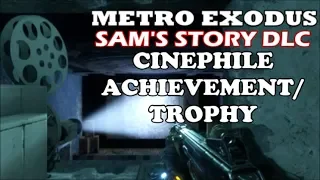 Metro Exodus - Sam's Story DLC - "Cinephile" Achievement/Trophy Guide