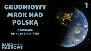 Dlaczego w grudniu jest tak ciemno? | dr Kuba Bochiński