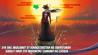 Sya Ang Pinakamalakas Na Swordsman, Subalit Hindi Sya Gumagamit Ng Espada | TAGALOG RECAP