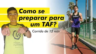 Como se preparar para um TAF? (Corrida de 12min)