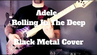 Adele - Rolling In The Deep - Black Metal Cover