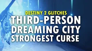 Destiny 2 Glitches: 3rd Person in Dreaming City (Strongest Curse Version)