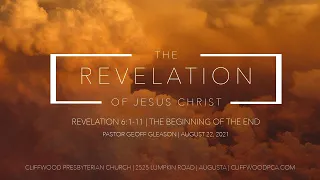 Revelation 6:1-11  "The Beginning of the End"