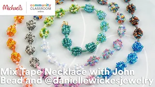 Online Class: Mix Tape Necklace with John Bead and @daniellewickesjewelry|  Michaels