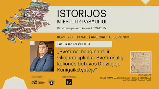 Dr. Tomas Čelkis | „Svetimšalių kelionės Lietuvos Didžiojoje Kunigaikštystėje“