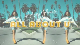 Britney Holmes - All About U [Official Video]