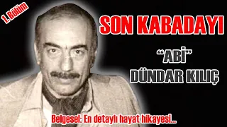 Son Kabadayı; Dündar Kılıç / 1. Bölüm #DündarKılıç #Abi #SonKabadayı