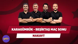 Karagümrük - Beşiktaş Maç Sonu | Ali Ece & Metin Tekin & Mustafa Demirtaş & Onur Tuğrul | Nakavt