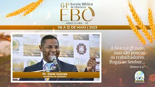 Pr. Osiel Gomes - 64ª EBO (Escola Bíblica de Obreiros) - Ao Vivo - 10/05/2023