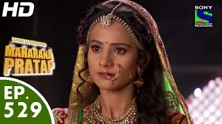 Bharat Ka Veer Putra Maharana Pratap - महाराणा प्रताप - Episode 529 - 24th November, 2015