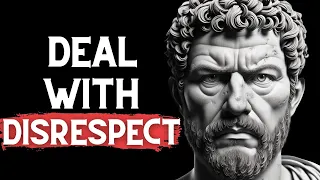 10 Stoic Lessons To Handle Disrespect (MUST WATCH)