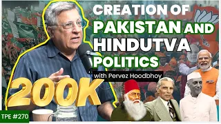 Jinnah, Creation of Pakistan,History of India and Hindutva Politics - Dr. Pervez Hoodbhoy - #TPE 270