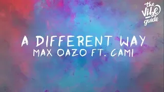Max Oazo ft. Camishe - A Different Way (Lyric Video)