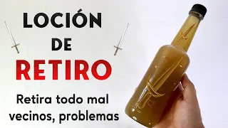 Poderosa Loción de RETIRO efectiva para Alejar vecinos, enemigos, caos, problemas.