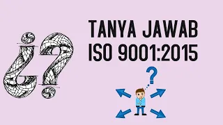 Tanya Jawab ISO 9001 2015 part 2