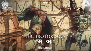 The Motordogs - Oh Shit