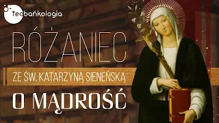 Różaniec Teobańkologia ze św. Katarzyną Sieneńską o mądrość 29.04 Sobota