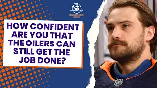 How confident are you that the Oilers can still get the job done?