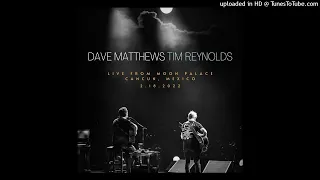 Up and Away - Dave Matthews & Tim Reynolds - 2022.02.18, Cancún, MEX - Sirius XM Stream