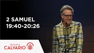 2 Samuel 19:40 - 20:26  2022 -  Skip Heitzig