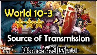 Unrecorded World : Source of Transmission (100% Complete) - Guardian Tales