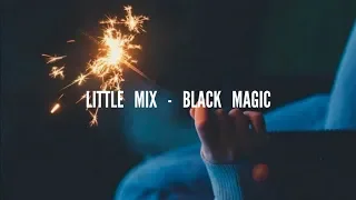 Little Mix - Black Magic (Sub.Español)