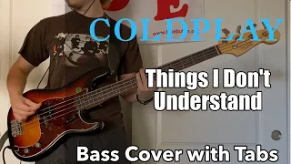 Coldplay - Things I Don't Understand (Bass Cover WITH TABS)