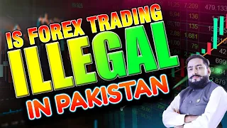 Is Forex Trading illegal in Pakistan ?