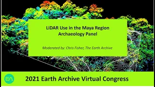 LiDAR Use in the Maya Region: Archaeology Panel Discussion