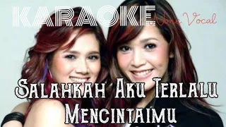 Salahkah Aku Terlalu Mencintaimu ( Ratu ) - Karaoke YouTube None Vocal