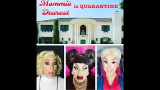 Mommie Dearest in Quarantine