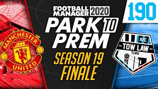 Park To Prem FM20 | Tow Law Town #190 -  SEASON 19 FINALE | Football Manager 2020