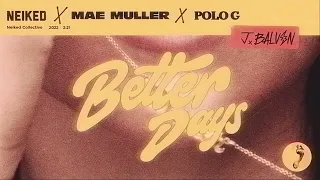 NEIKED x Mae Muller x J Balvin – Better Days (feat. Polo G) (Visualiser)