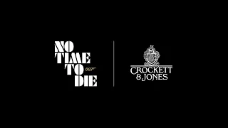 Crockett & Jones X James Bond, No Time To Die | James Bond Shoes