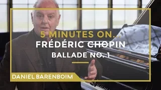 5 Minutes On... Chopin - Ballade No.1 (G minor) | Daniel Barenboim [subtitulado]