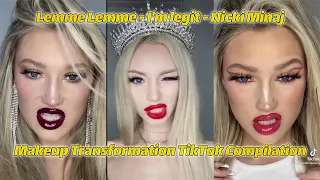 Lemme Lemme - I'm legit  Makeup Transformation Tik Tok Compilation - Nicki Minaj