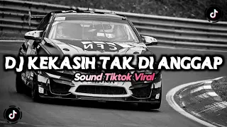 DJ KEKASIH  YANG TAK DI ANGGAP REMIX TIKTOK VIRAL (HESAN)