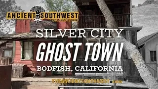 Silver City Ghost Town - Bodfish, CA | TheAncientSouthwest.com