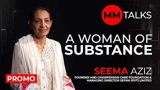 A Woman of Substance | Seema Aziz | Promo I MM Talks