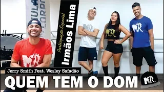 Quem tem o Dom - Jerry Smith Feat. Wesley Safadão (Participação Irmãos Lima)