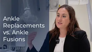 Ankle Replacements vs. Ankle Fusions - What you need to know with Dr. Emily Vafek 2023