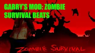 Garry's Mod Zombie Survival Custom beats (ZOMBIES)